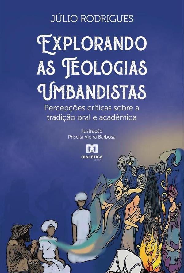 Explorando as teologias Umbandistas | Julio Rodrigues
