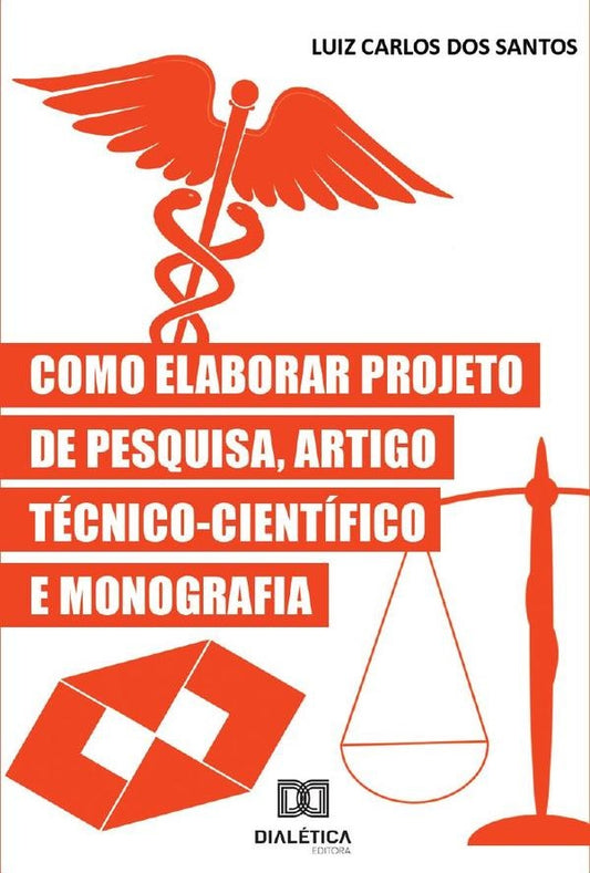 Como Elaborar Projeto de Pesquisa, Artigo Tecnico-Cientifico e Monografia | LuizCarlosdos Santos
