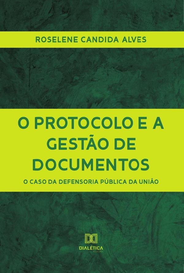 O Protocolo e a Gest?o de Documentos | RoseleneCandida Alves