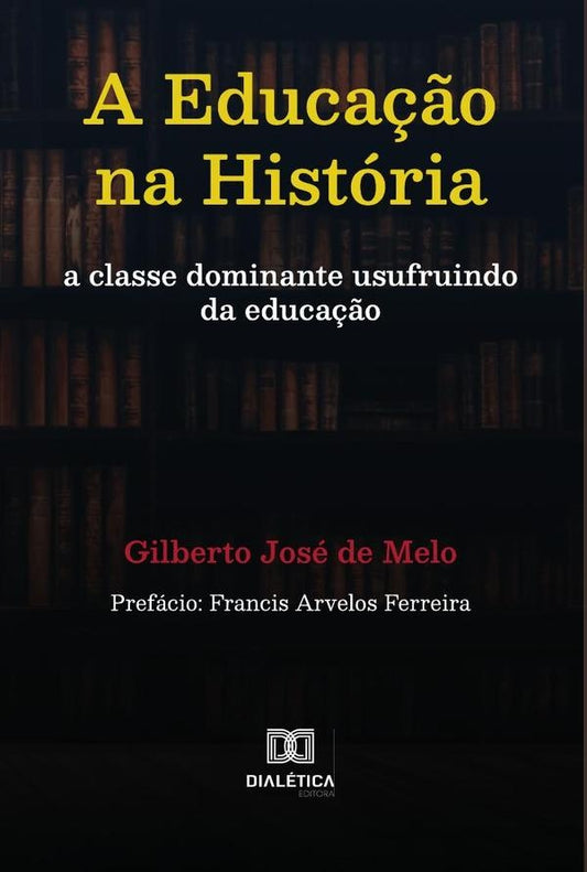 A Educa??o na Historia | GilbertoJosede Melo