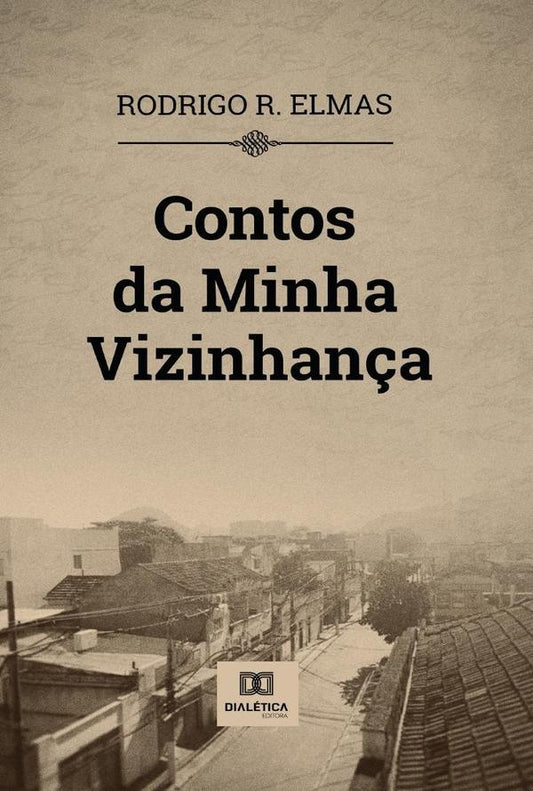 Contos da minha vizinhan?a | RodrigoR. Elmas.