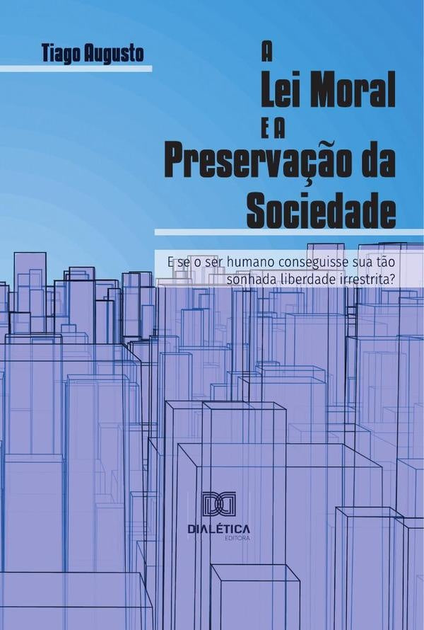 A Lei Moral e a Preserva??o da Sociedade | TiagoAugusto Silva