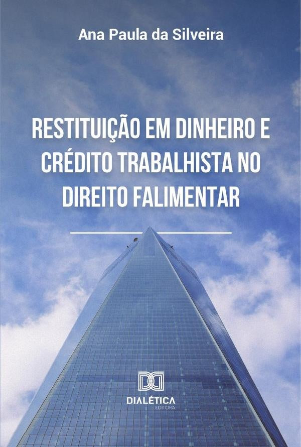 Restitui??o em dinheiro e credito trabalhista no direito falimentar | AnaPaulada Silveira