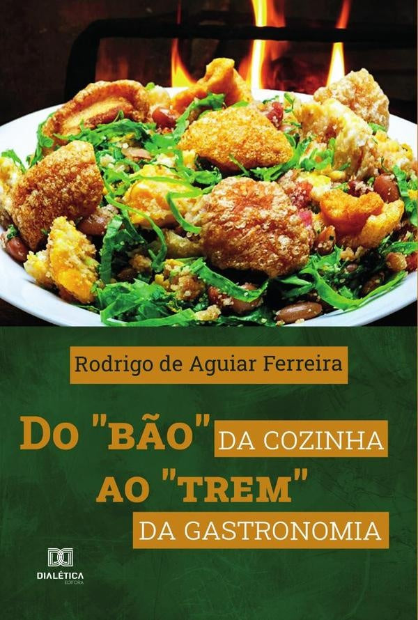 Do "b?o" da cozinha ao "trem" da gastronomia | RodrigodeAguiar Ferreira