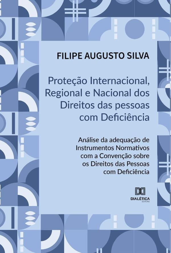 Prote??o Internacional, Regional e Nacional dos Direitos das Pessoas com Defici?ncia | FilipeAugusto Silva