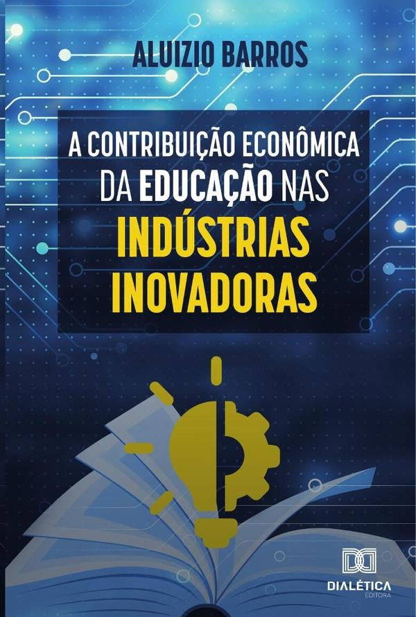 A Contribui??o Econ?mica da Educa??o nas Industrias Inovadoras | Aluizio Barros
