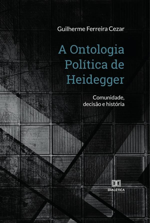 A Ontologia Politica de Heidegger | GuilhermeFerreira Cezar