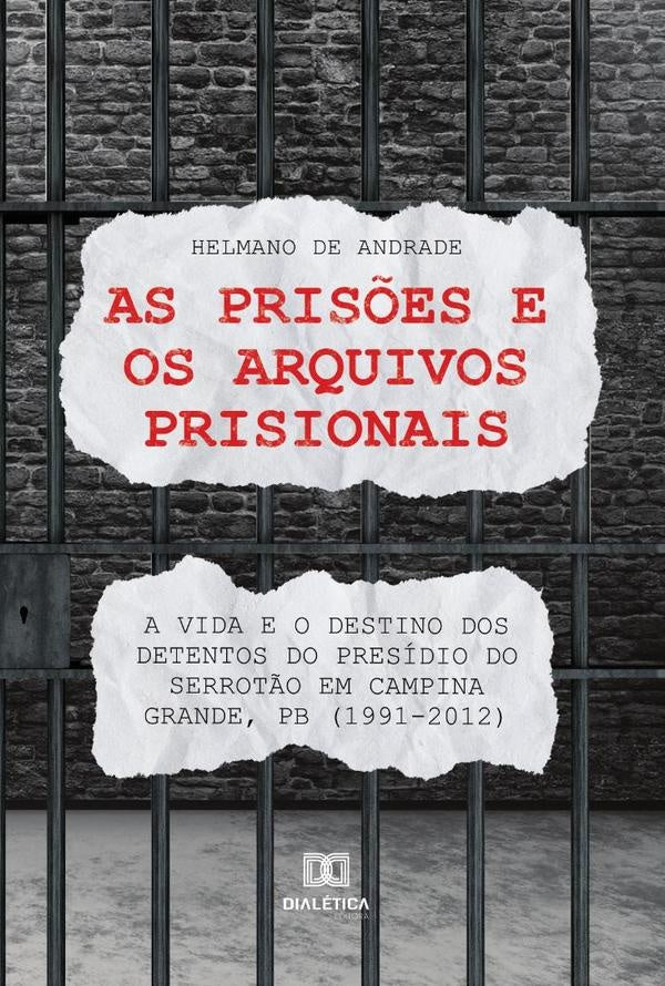 As pris?es e os arquivos prisionais | HelmanodeAndrade Ramos