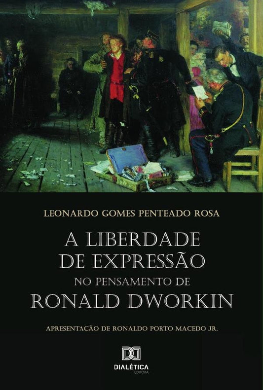 A liberdade de express?o no pensamento de Ronald Dworkin | LeonardoGomesPenteado Rosa