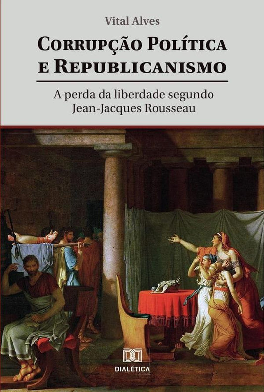 Corrup??o politica e republicanismo | Vital Alves.