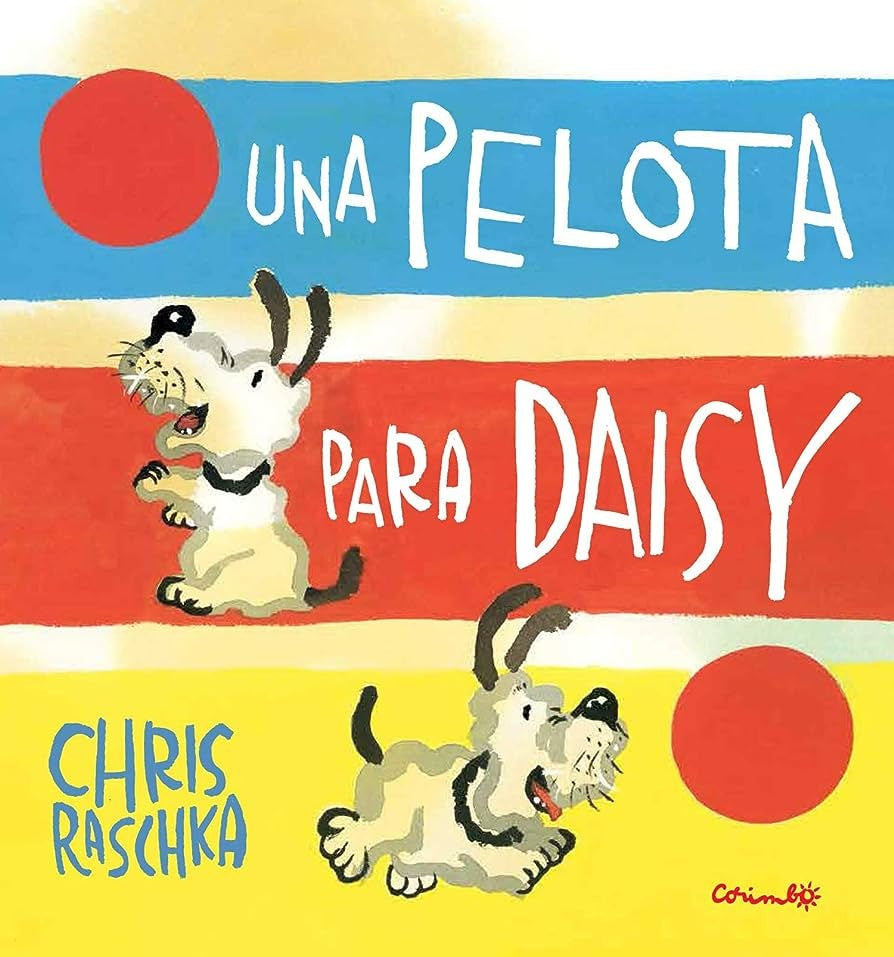 Una pelota para Daisy | CHRIS RASCHKA