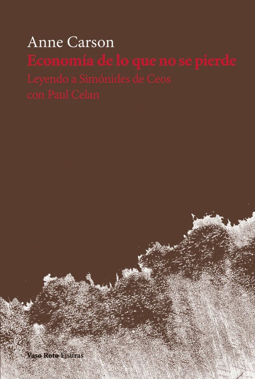 ECONOM?A DE LO QUE NO SE PIERDE | ANNE CARSON