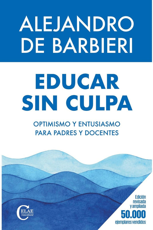 Educar sin culpa | Alejandro De Barbieri
