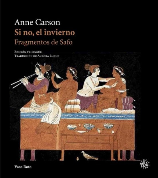 SI NO, EL INVIERNO. FRAGMENTOS DE SAFO | ANNE CARSON