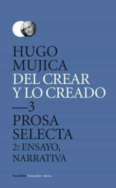DEL CREAR Y LO CREADO 3 | Hugo Mujica