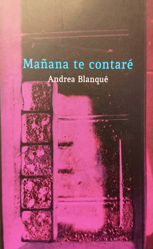 Mañana te contaré
 | Andrea Blanqué