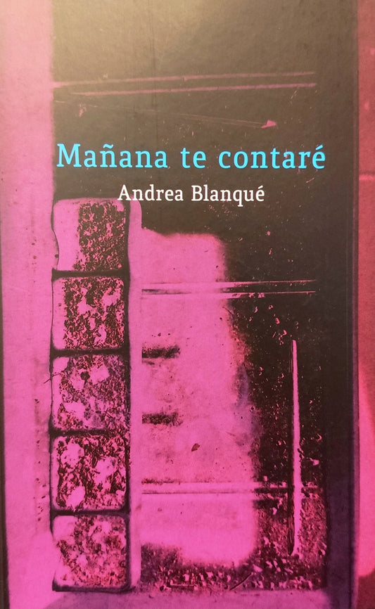Mañana te contaré
 | Andrea Blanqué