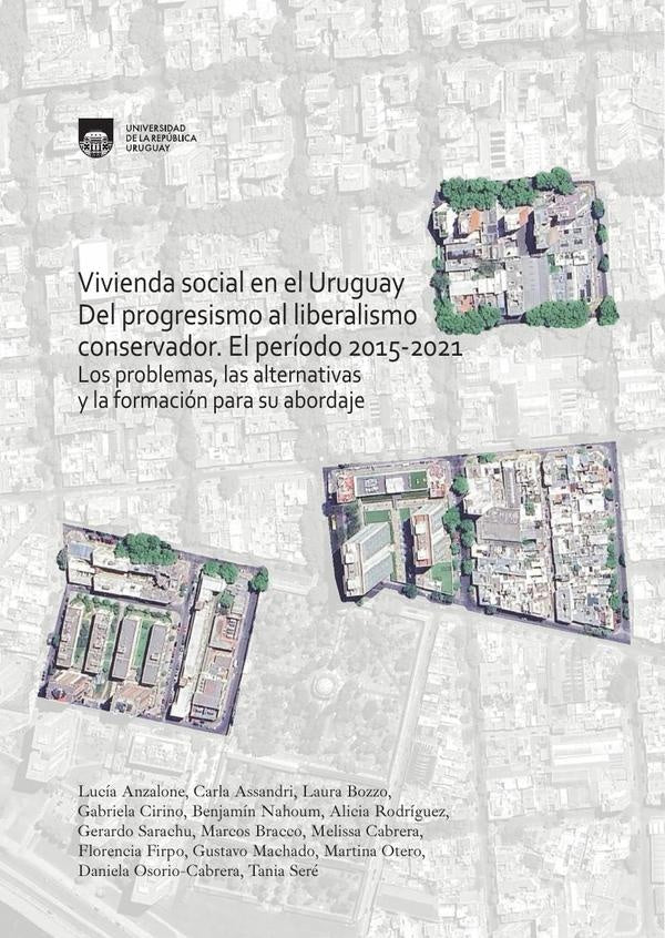VIVIENDA SOCIAL EN EL URUGUAY | LUC?AANZALONE|CARLAASSANDRI|LAURABOZZO|GABRIELACIR