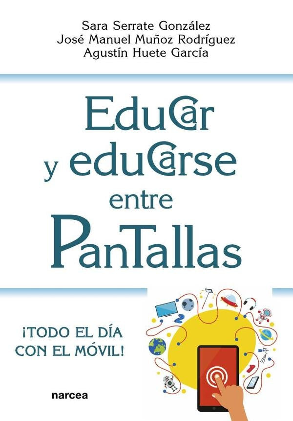 EDUCAR Y EDUCARSE ENTRE PANTALLAS | SARA - MU?OZ  JOSE SERRATE