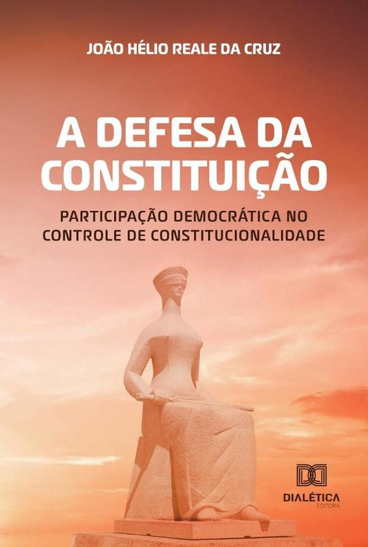A defesa da Constitui??o | Jo?oHelioRealeda Cruz