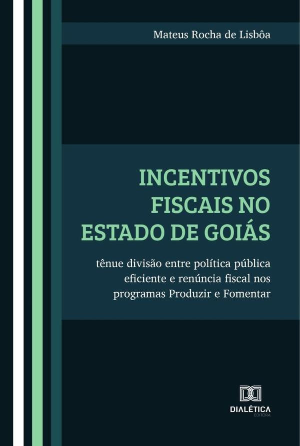 Incentivos fiscais no Estado de Goias | MateusRochade Lisb?a