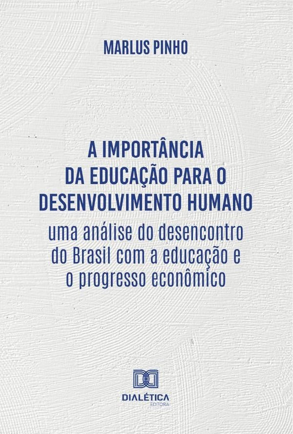 A import?ncia da educa??o para o desenvolvimento humano | MarlusPinhoOliveira Santos