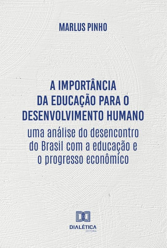 A import?ncia da educa??o para o desenvolvimento humano | MarlusPinhoOliveira Santos