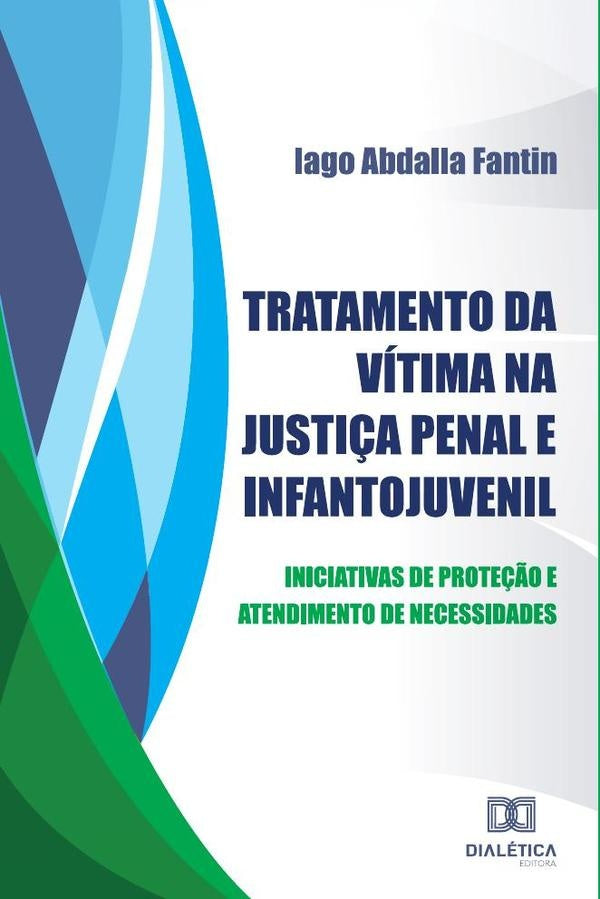 Tratamento da vitima na Justi?a Penal e Infantojuvenil | IagoAbdalla Fantin