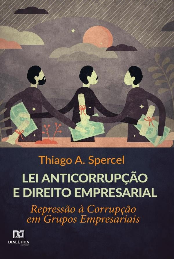 Lei anticorrup??o e Direito Empresarial | ThiagoA. Spercel.