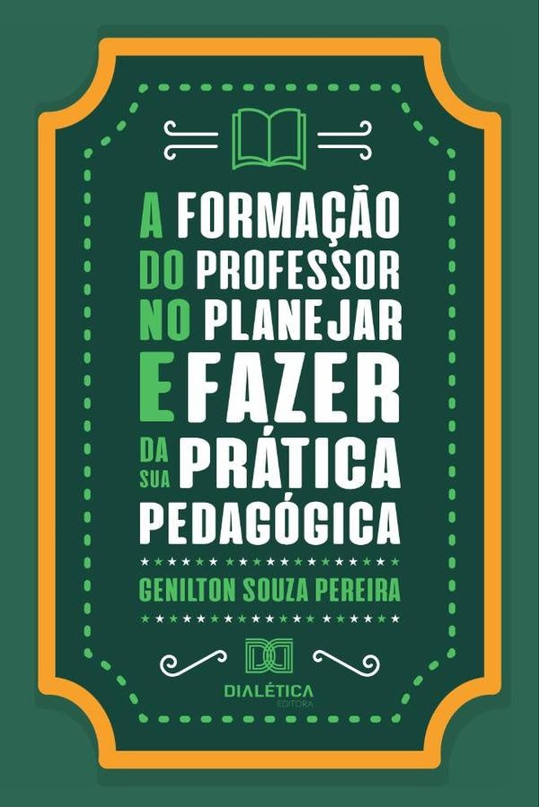 A forma??o do professor no planejar e fazer da sua pratica pedagogica | GeniltonSouza Pereira