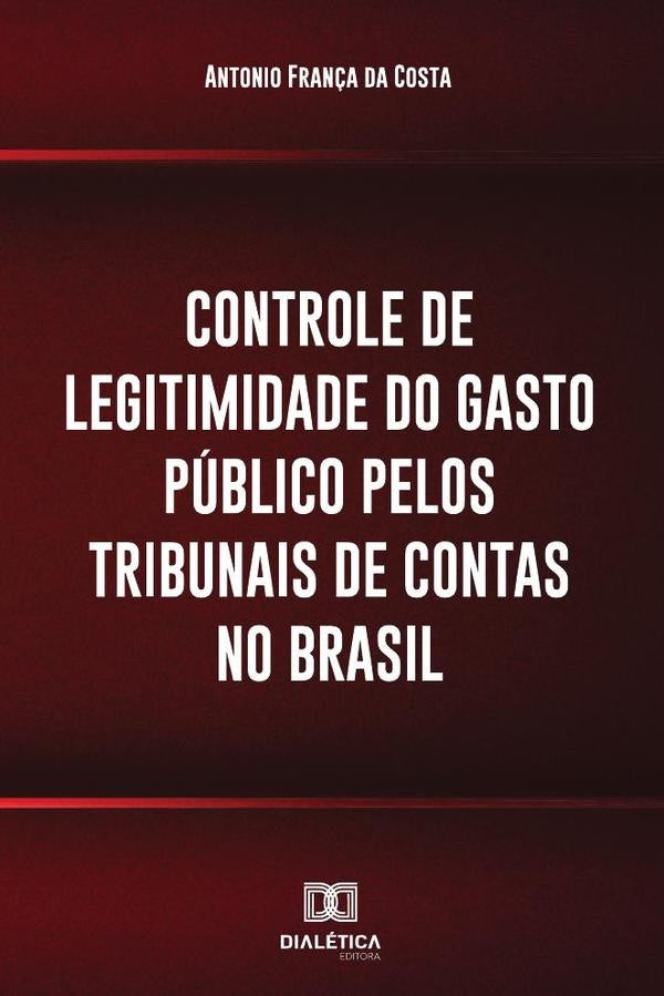 Controle de legitimidade do gasto publico pelos tribunais de contas
no Brasil | AntonioFran?ada Costa.