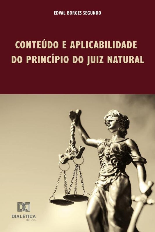 Conteudo e aplicabilidade do principio do Juiz Natural | EdvalBorges Segundo