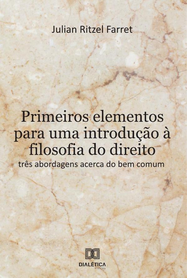 Primeiros elementos para uma introdu??o ? filosofia do direito | JulianRitzel Farret