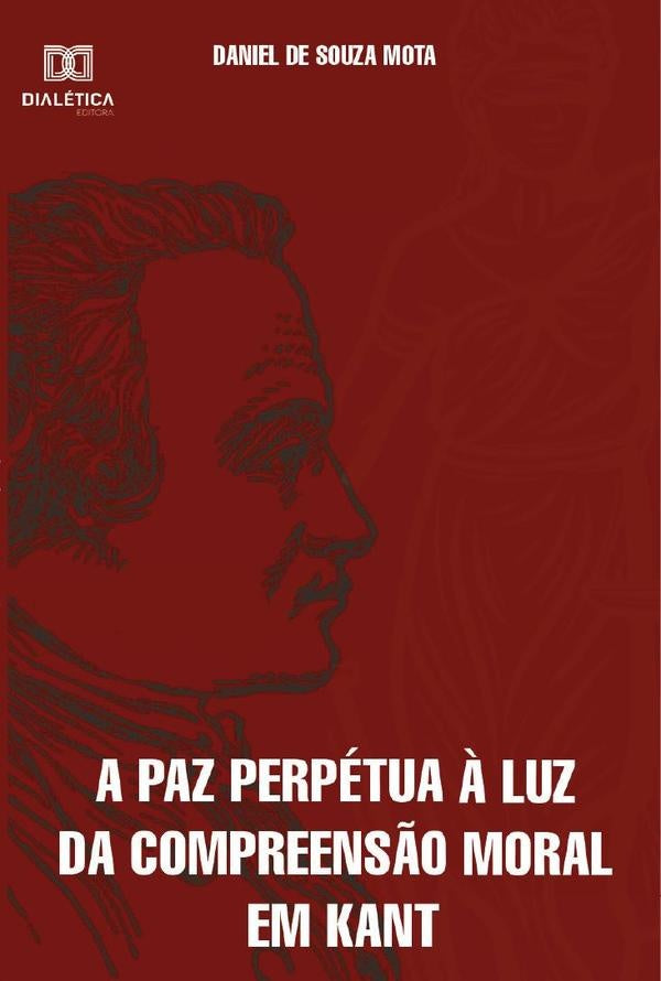 A paz perpetua ? luz da compreens?o moral em Kant | DanieldeSouza Mota
