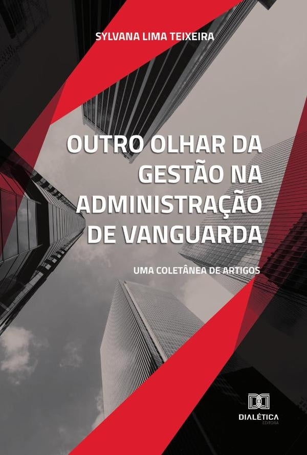 Outro olhar da gest?o na administra??o de vanguarda | SylvanaLima Teixeira