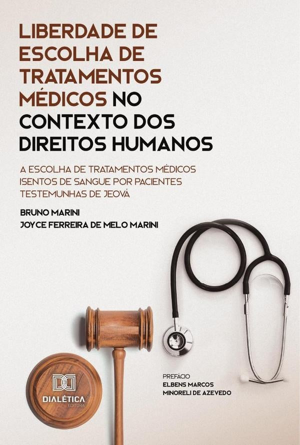 Liberdade de escolha de tratamentos medicos no contexto dos Direitos Humanos | Bruno Marini