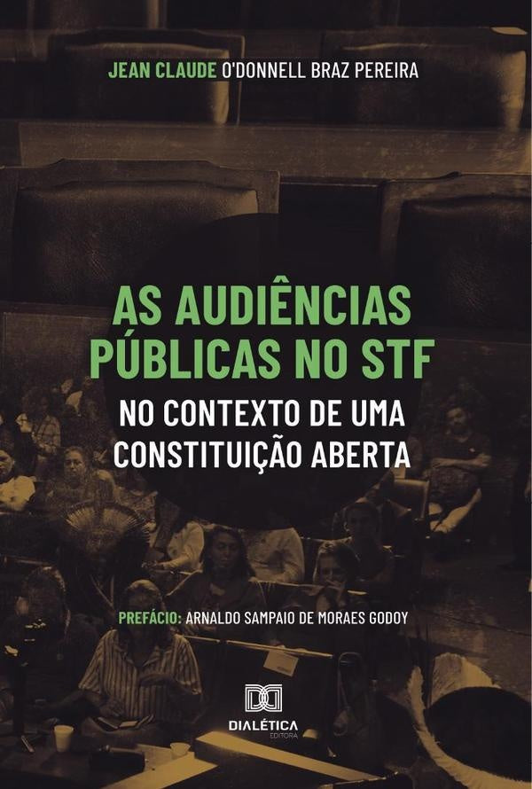 As Audi?ncias Publicas no STF no Contexto de uma Constitui??o Aberta | JeanClaudeODonnellBraz Pereira