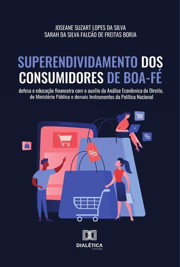 Superendividamento dos Consumidores de Boa-Fe | JoseaneSuzartLopesda Silva