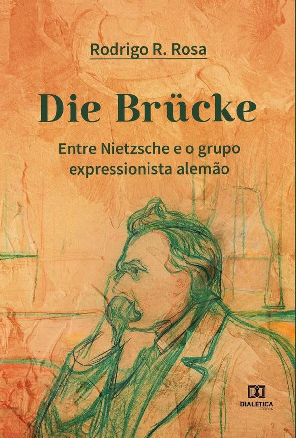 Die Br?cke: Entre Nietzsche e o grupo expressionista alem?o | RodrigoRodrigues Rosa