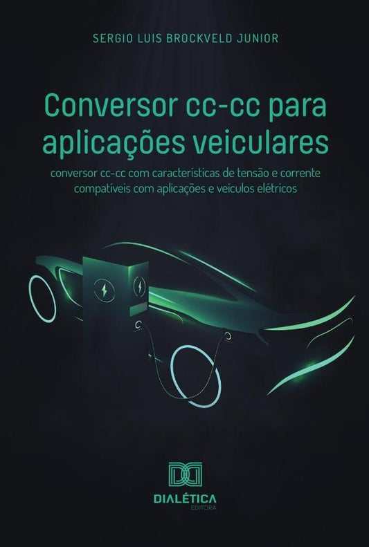 Conversor cc-cc para aplica??es veiculares | SergioLuisBrockveld Junior