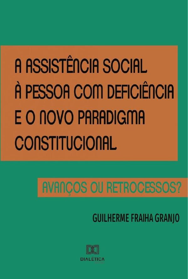 A assist?ncia social ? pessoa com defici?ncia e o novo paradigma constitucional | GuilhermeFraiha Granjo