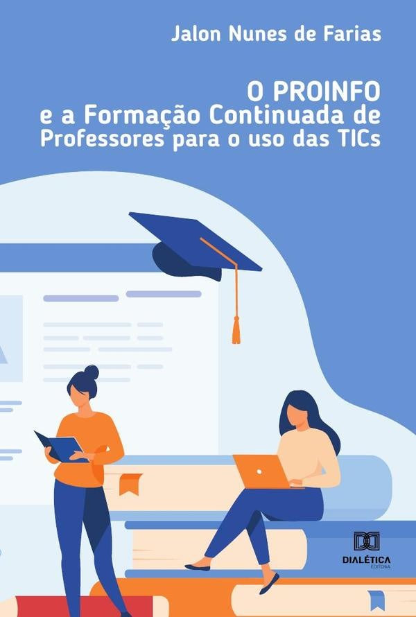 O PROINFO e a forma??o continuada de professores para o uso das TICs | JalonNunesde Farias