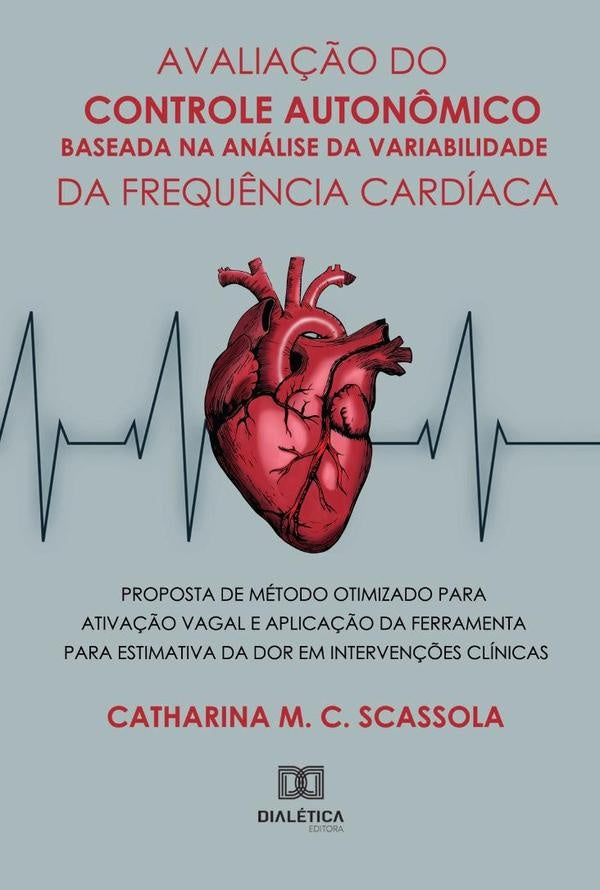 Avalia??o do Controle Auton?mico Baseada na Analise da Variabilidade da Frequ?ncia Cardiaca | CatharinaMariaCarvalho Scassola