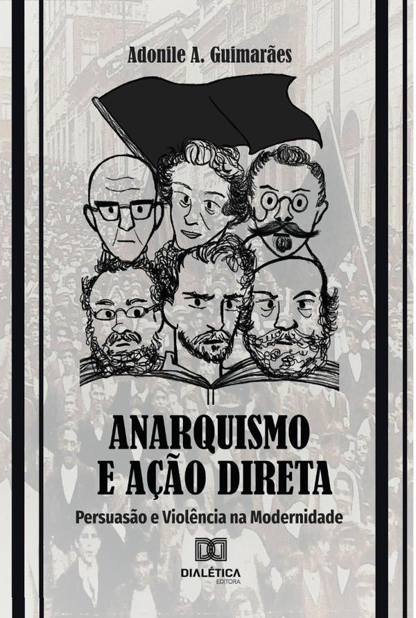 Anarquismo e A??o Direta | AdonileAncelmo Guimar?es
