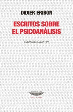 Escritos sobre el psicoanálisis | DIDIER ERIBON