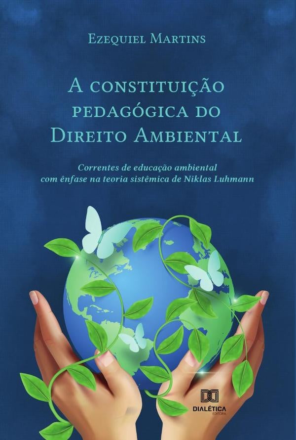 A constitui??o pedagogica do Direito Ambiental | Ezequiel Martins