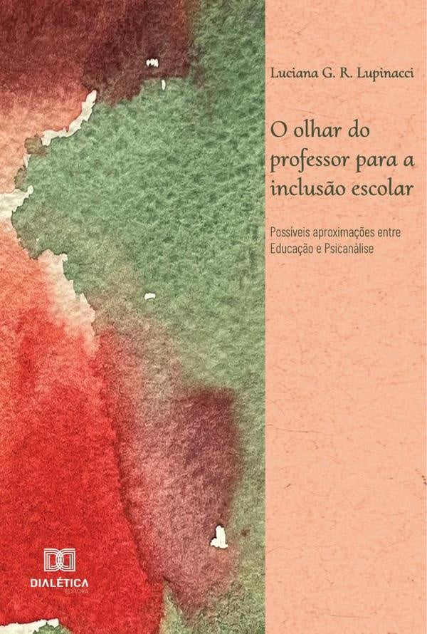 O olhar do professor para a inclus?o escolar | LucianaGimenezRibeiro Lupinacci