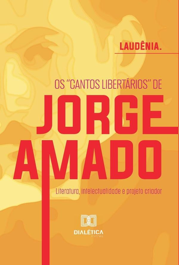 Os "cantos libertarios" de Jorge Amado | Laud?niaMatiasAlvesde Souza