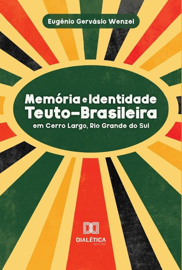 Memoria e Identidade Teuto-Brasileira | Eug?nioGervasio Wenzel