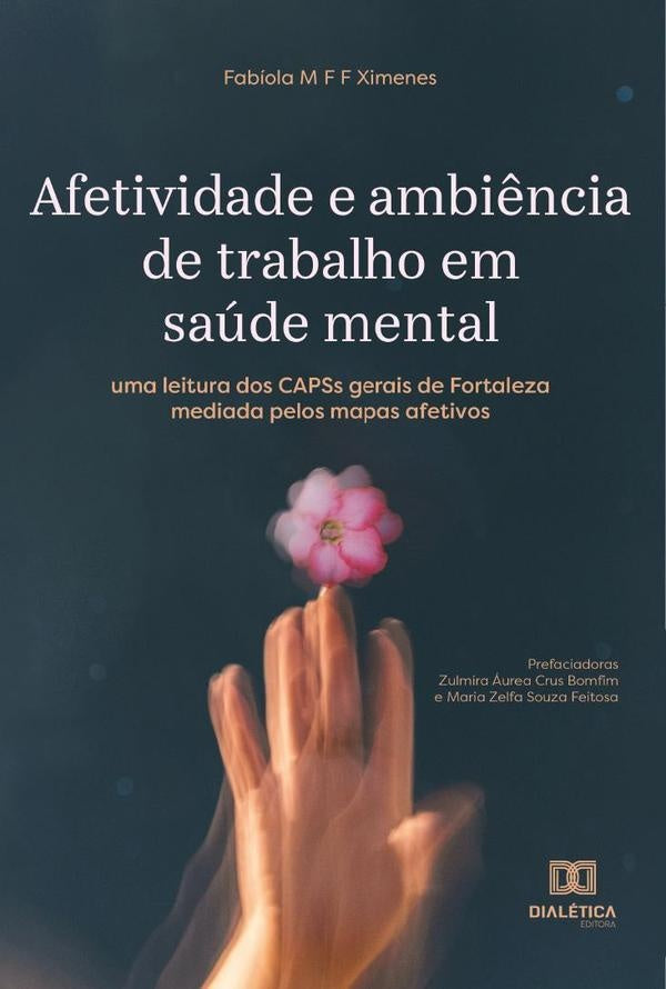 Afetividade e ambi?ncia de trabalho em saude mental | FabiolaMariaFerreiraFelix Ximenes